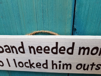 My Husband Needed More Space... So I Locked Him Outside - Handmade sign