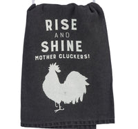 Rise And Shine Mother Cluckers!  Towel