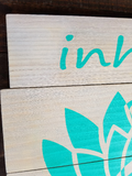 inhale / exhale  - Handmade sign Yoga decor