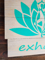 inhale / exhale  - Handmade sign Yoga decor