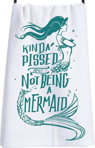 Mermaid  "Kinda Pissed about Not Being a Mermaid" Kitchen Towel